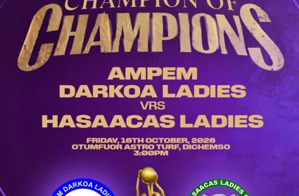 Ampem Darkoa Ladies and Hasaacas Ladies to clash in 2026 Women's Champion of Champions