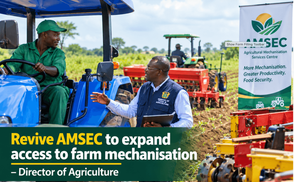 Revive AMSEC to expand access to farm mechanisation-Director of Agriculture
