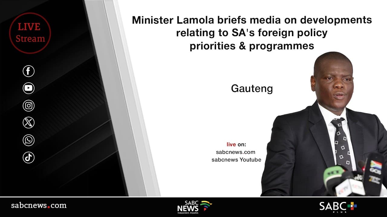 LIVE: Lamola briefs media on foreign policy priorities & programmes
