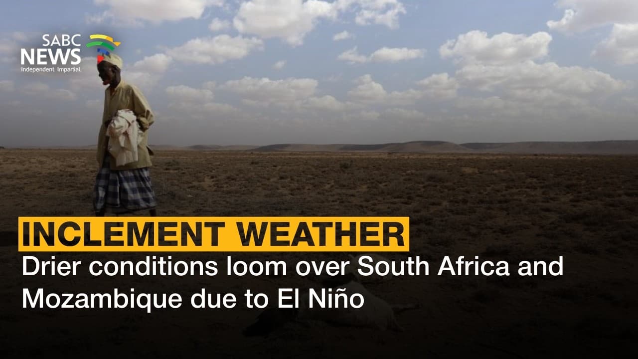 South Africa, Mozambique face prolonged dry spells due to El Niño