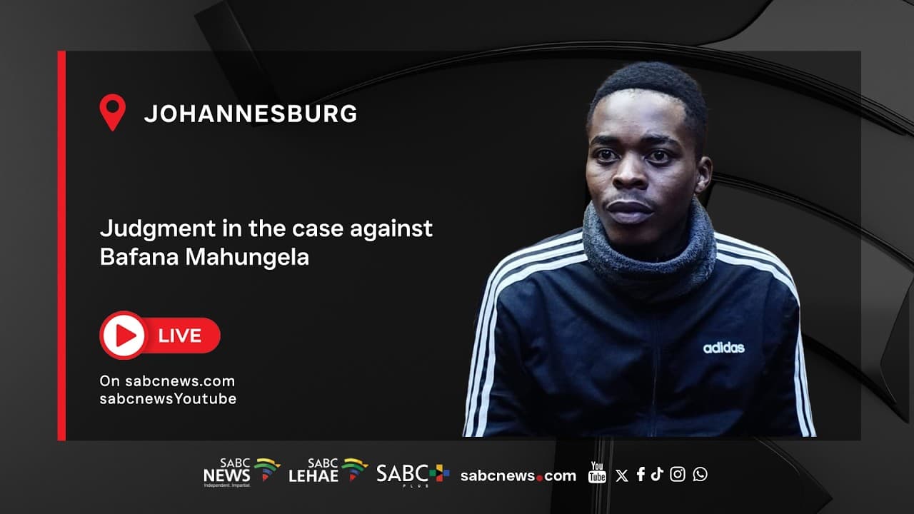 LIVE: Judgment in the case against Bafana Mahungela