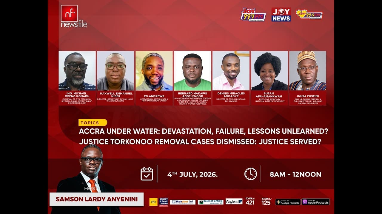 Livestream: Newsfile discusses Accra floods and the dismissal of Justice Torkonoo’s Case