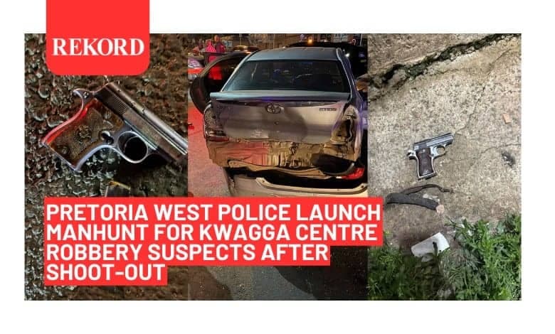 Pretoria West police launch manhunt for Kwagga Centre robbery suspects after shoot-out