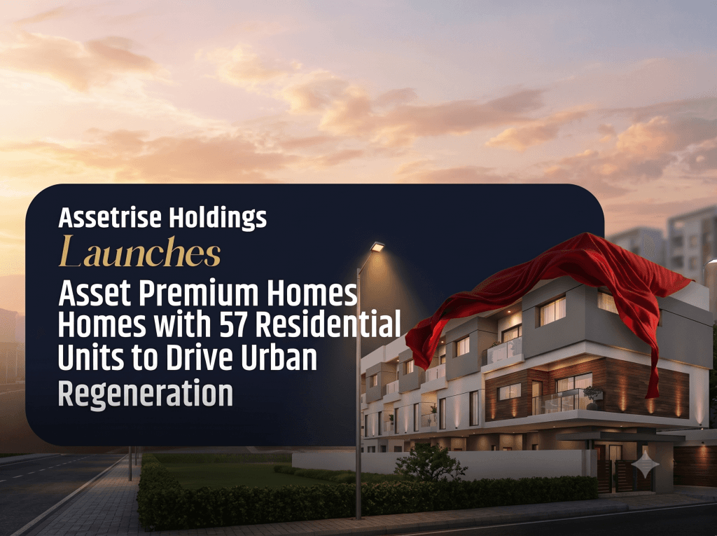 Assetrise Holdings Launches AssetPremium Homes with 57 Residential Units to Drive Urban Regeneration