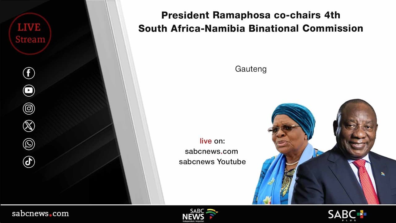 LIVE: 4th South Africa-Namibia Bi-National Commission
