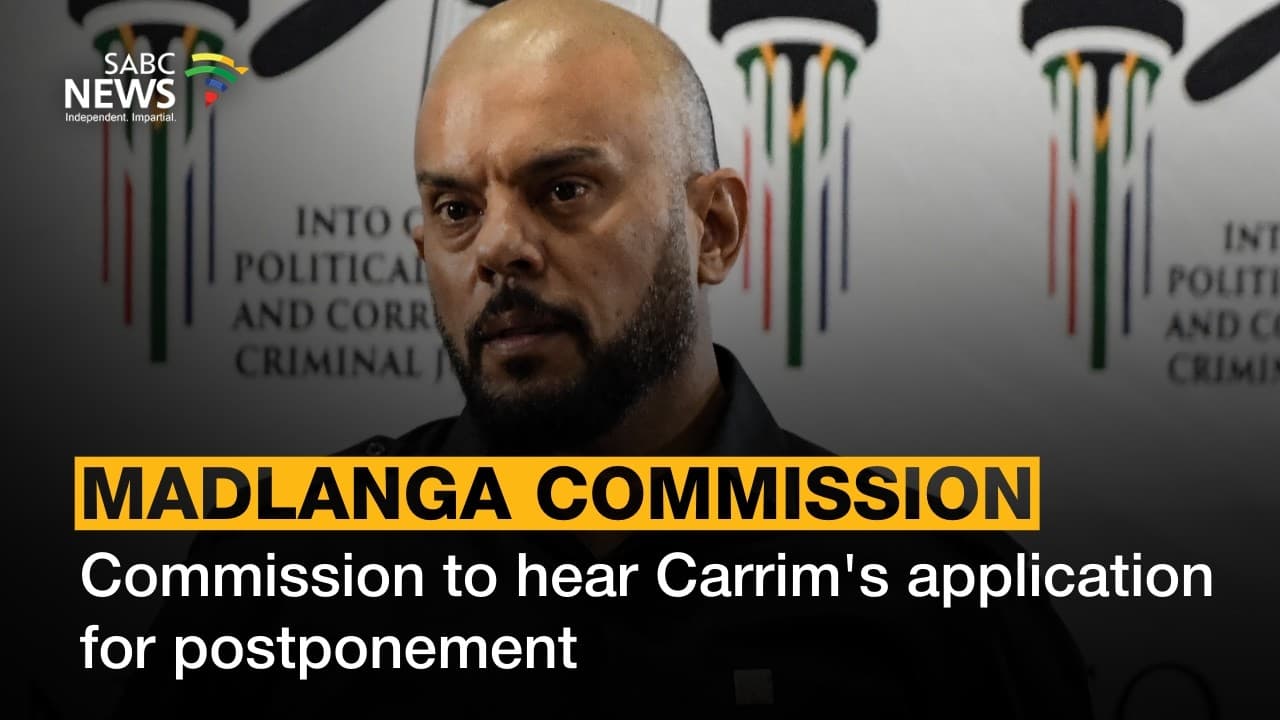 Madlanga Commission to hear Suliman Carrim’s postponement application