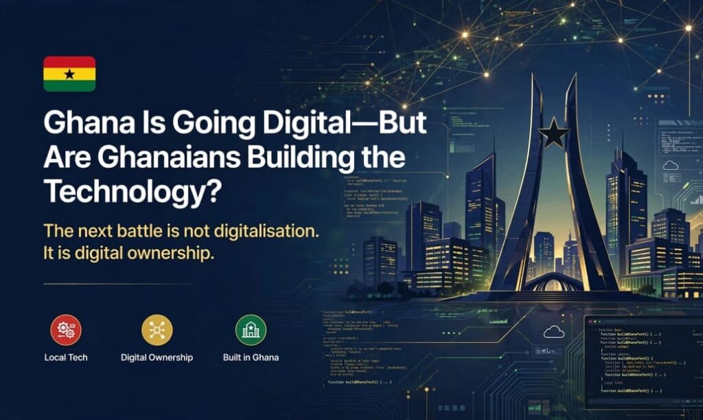 Ghana is going digital, but are Ghanaians building the technology?